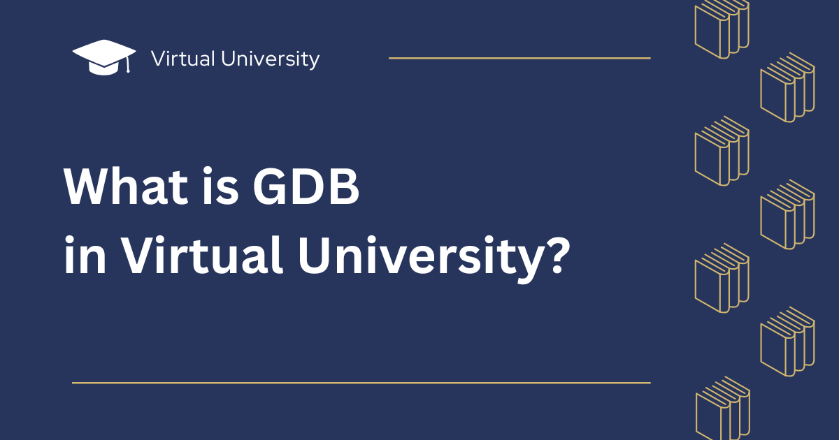 What is GDB in Virtual University