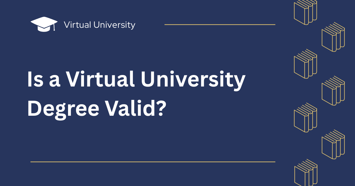 Is a Virtual University degree valid
